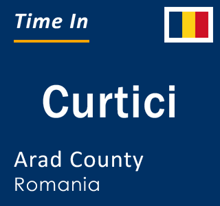 Current local time in Curtici, Arad County, Romania