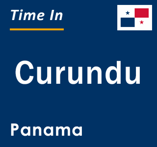 Current local time in Curundu, Panama