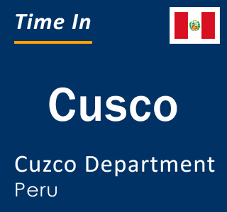 Current local time in Cusco, Cusco, Peru