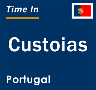 Current local time in Custoias, Portugal