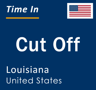 Current local time in Cut Off, Louisiana, United States