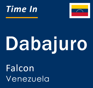 Current time in Dabajuro, Falcon, Venezuela