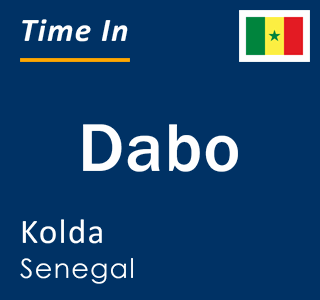 Current local time in Dabo, Kolda, Senegal