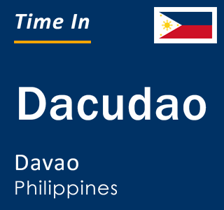 Current local time in Dacudao, Davao, Philippines