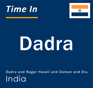 Current local time in Dadra, Dadra and Nagar Haveli and Daman and Diu, India