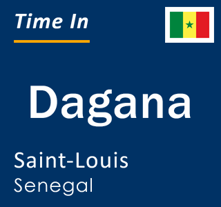 Current local time in Dagana, Saint-Louis, Senegal