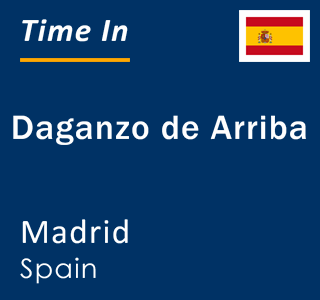 Current local time in Daganzo de Arriba, Madrid, Spain