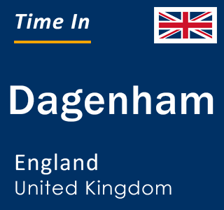 Current local time in Dagenham, England, United Kingdom