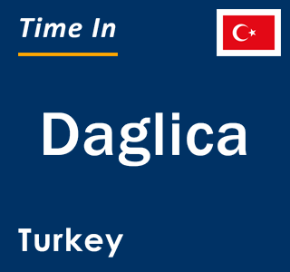 Current local time in Daglica, Turkey