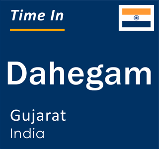 Current local time in Dahegam, Gujarat, India