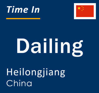 Current local time in Dailing, Heilongjiang, China