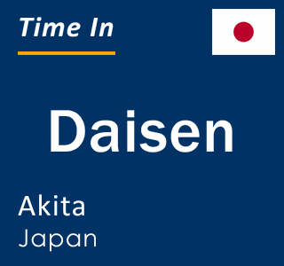 Current time in Daisen, Akita, Japan