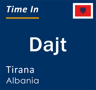 Current local time in Dajt, Tirana, Albania