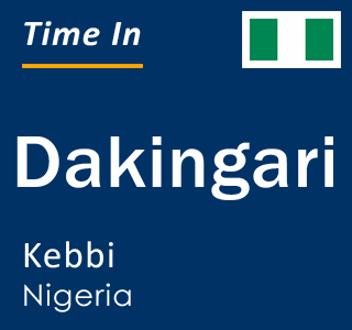 Current local time in Dakingari, Kebbi, Nigeria