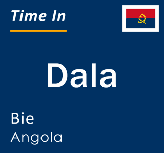 Current local time in Dala, Bie, Angola