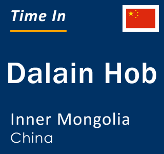 Current local time in Dalain Hob, Inner Mongolia, China