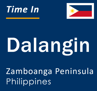 Current local time in Dalangin, Zamboanga Peninsula, Philippines