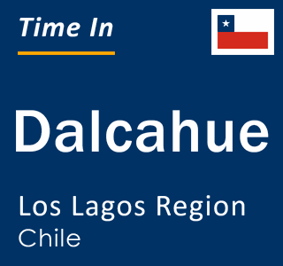 Current time in Dalcahue, Los Lagos Region, Chile
