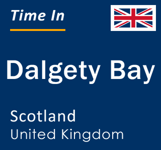 Current local time in Dalgety Bay, Scotland, United Kingdom