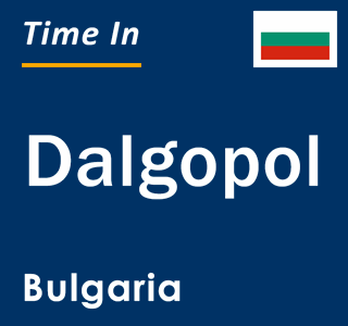 Current local time in Dalgopol, Bulgaria