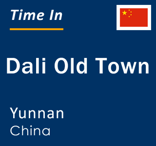Current local time in Dali Old Town, Yunnan, China