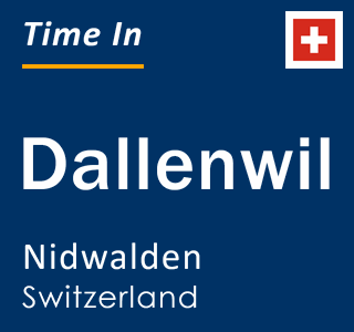 Current local time in Dallenwil, Nidwalden, Switzerland