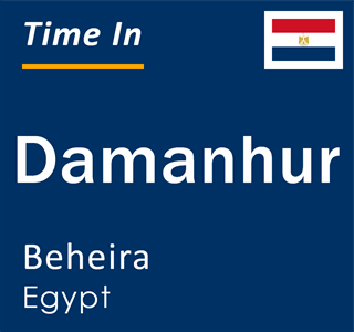 Current time in Damanhur, Beheira, Egypt