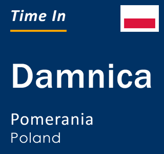 Current local time in Damnica, Pomerania, Poland