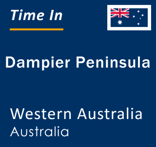 Current local time in Dampier Peninsula, Western Australia, Australia