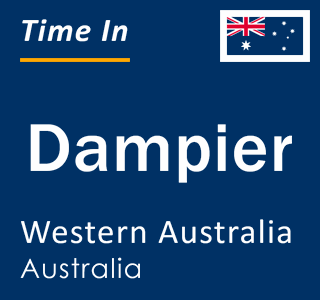 Current local time in Dampier, Western Australia, Australia