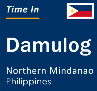 Current local time in Damulog, Northern Mindanao, Philippines