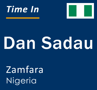 Current local time in Dan Sadau, Zamfara, Nigeria
