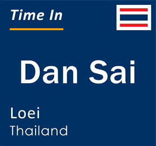 Current local time in Dan Sai, Loei, Thailand