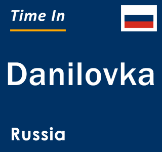 Current local time in Danilovka, Russia