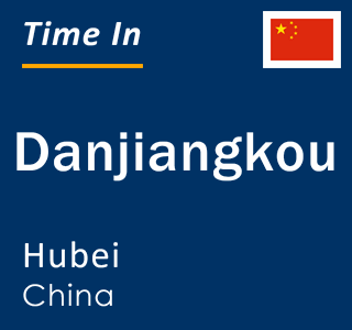 Current local time in Danjiangkou, Hubei, China