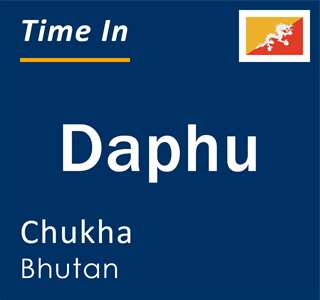 Current local time in Daphu, Chukha, Bhutan