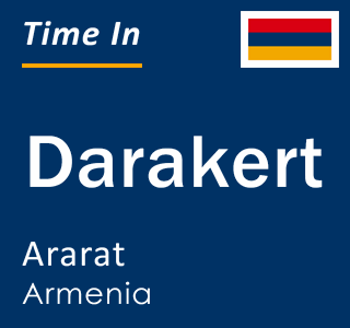 Current local time in Darakert, Ararat, Armenia