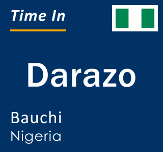 Current local time in Darazo, Bauchi, Nigeria