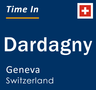 Current time in Dardagny, Geneva, Switzerland