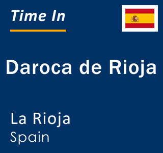 Current local time in Daroca de Rioja, La Rioja, Spain