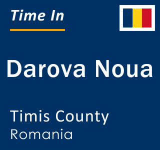 Current local time in Darova Noua, Timis County, Romania