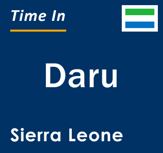 Current local time in Daru, Sierra Leone