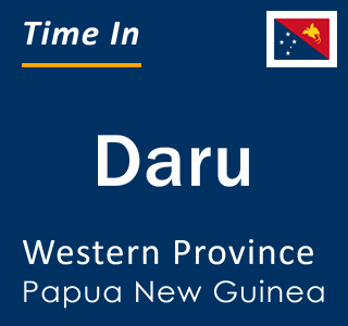 Current time in Daru, Western Province, Papua New Guinea