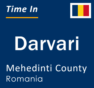 Current local time in Darvari, Mehedinti County, Romania