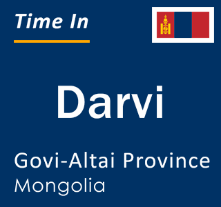 Current local time in Darvi, Govi-Altai Province, Mongolia