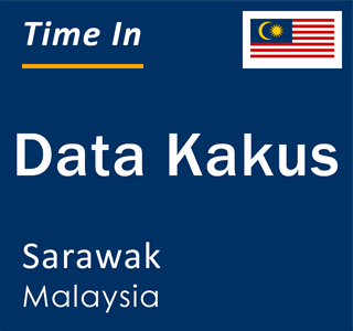 Current local time in Data Kakus, Sarawak, Malaysia