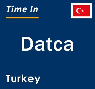 Current local time in Datca, Turkey