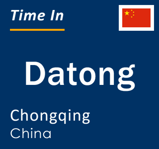 Current local time in Datong, Chongqing, China