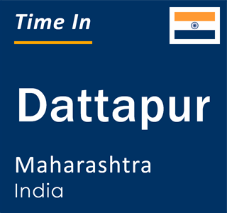 Current local time in Dattapur, Maharashtra, India