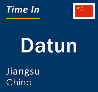 Current local time in Datun, Jiangsu, China